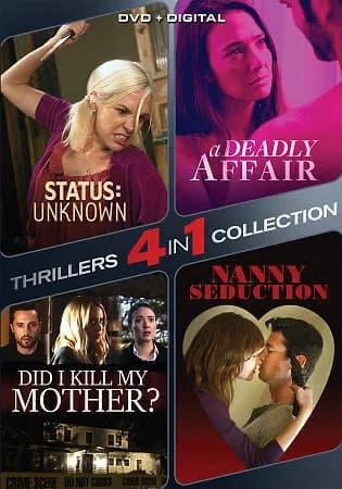 4-In-1 Thrillers: Status: Unknown / A Deadly Affair / Did I Kill My Mother? / Nanny Seduction