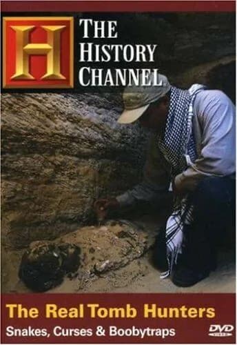 History Channel Presents: Real Tomb Hunters: Snakes, Curses, And Booby Traps