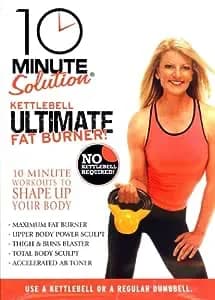 10 Minute Solution: Kettle Bell Ultimate Fat Burner