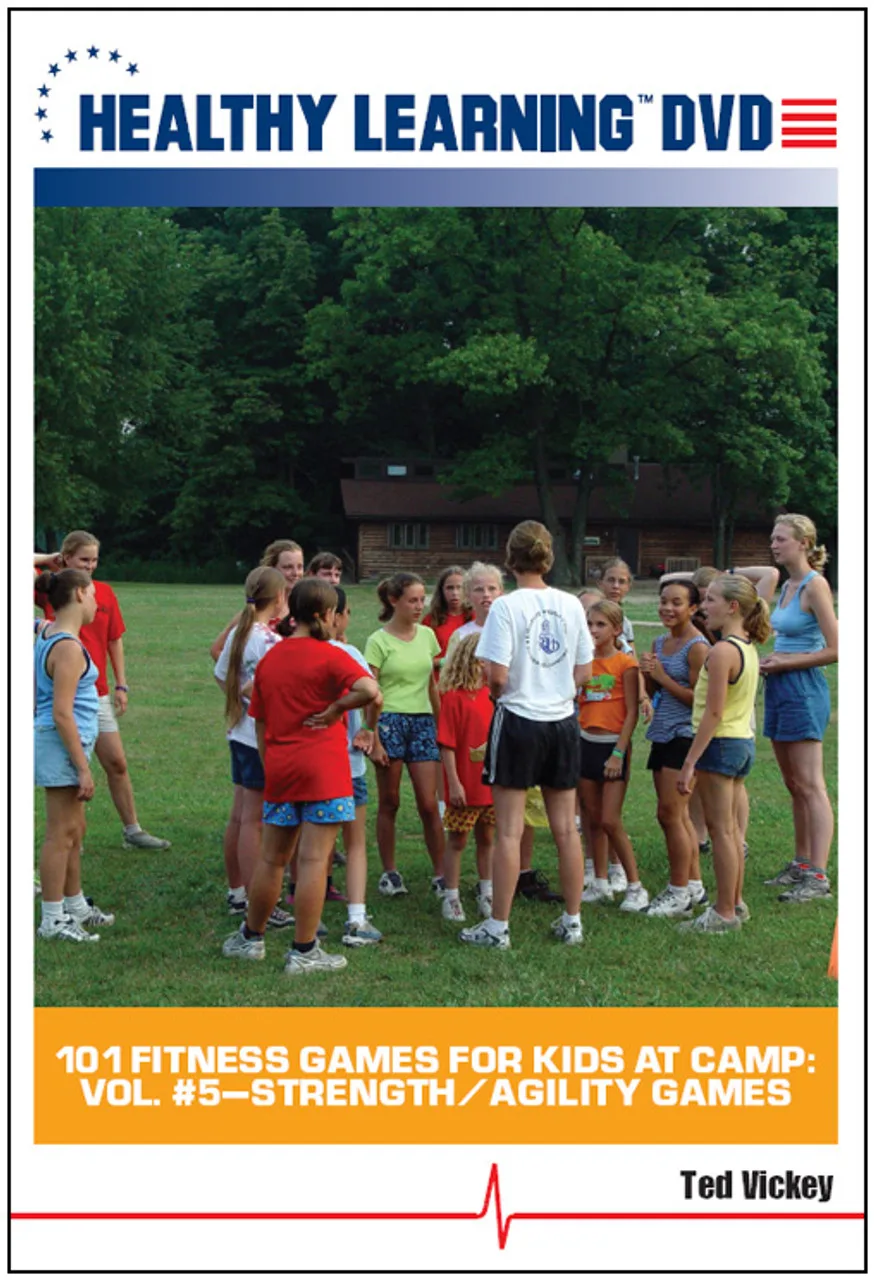 101 Fitness Games For Kids At Camp, Vol. 5: Strength / Agility Games