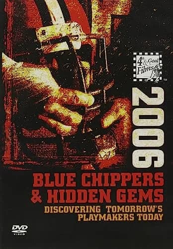 2006 Blue Chippers & Hidden Gems: Discovering Tomorrows Playmakers Today