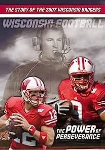 2007 Wisconsin Football: The Power Of Perseverance