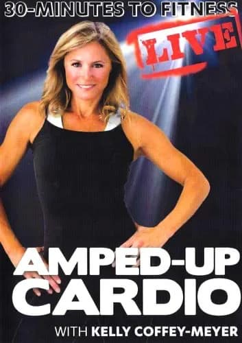 30 Minutes To Fitness: Amped Up Cardio Live With Kelly Coffey-Meyer