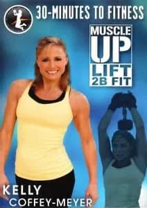 30 Minutes To Fitness: Muscle Up Lift 2B Fit With Kelly Coffey-Meyer