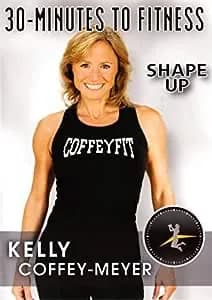 30 Minutes To Fitness: Shape Up With Kelly Coffey-Meyer