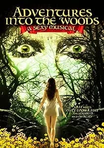 Adventure Into The Woods: A Sexy Musical