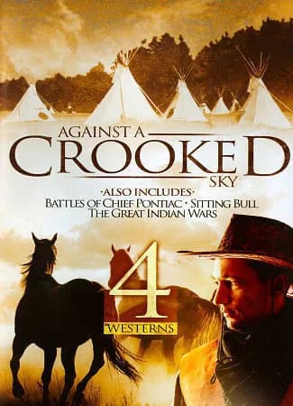 Against A Crooked Sky / Battles Of Chief Pontiac / Sitting Bull / The Great Indian Wars