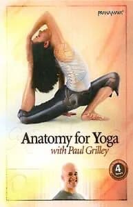 Anatomy Of Yoga With Paul Grilley