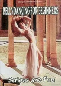 Belly Dancing For Beginners: Serious And Fun