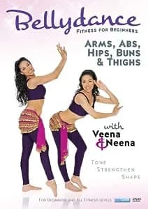 Bellydance Twins: Fitness For Beginners Arms, Abs, Hips, Buns & Thighs With Veena & Neena
