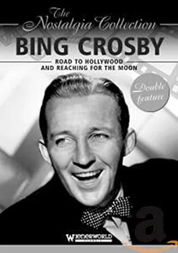 Bing Crosby: The Nostalgia Collection: The Road To Hollywood / Reaching For The Moon