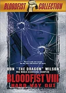 Bloodfist 8: Hard Way Out