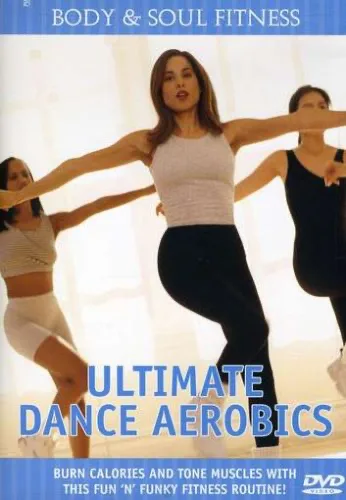 Body & Soul Fitness: Ultimate Dance Aerobics