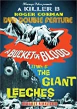 Bucket Of Blood / Attack Of The Giant Leeches