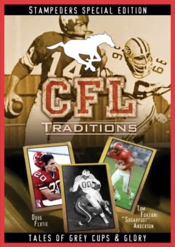 CFL Traditions: Tales Of Grey Cups & Glory: Calgary Stampeders Special Edition