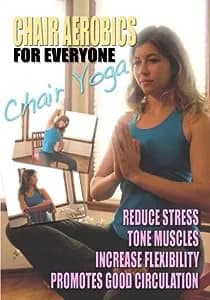 Chair Aerobics For Everyone: Chair Yoga
