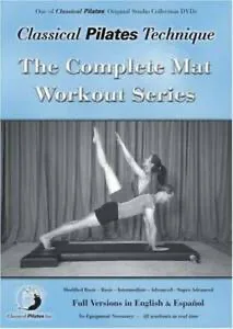 Classical Pilates Technique: The Complete Mat Workout Series: Modified Basic / Basic / Intermediate / Advanced / Super Advanced