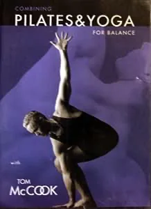 Combining Pilates & Yoga For Balance