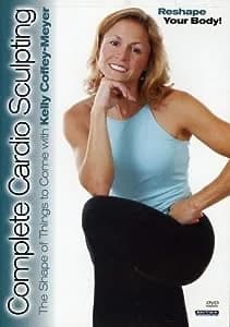 Complete Cardio Sculpting With Kelly Coffey-Meyer