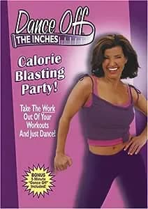 Dance Off The Inches: Calorie Blasting Party