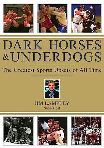 Dark Horses & Underdogs: The Greatest Sports Upsets Of All Time