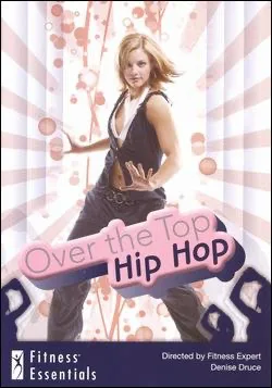 Denise Druce: Over The Top Hip Hop