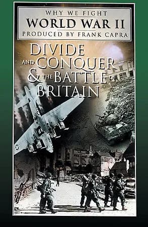 Divide And Conquer / The Battle Of Britain: Why We Fight
