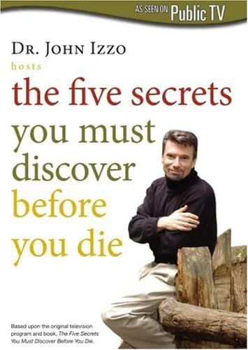 Dr. John Izzo: Five Secrets You Must Discover