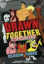 Drawn Together: Season 3: Uncensored!