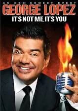 George Lopez: It's Not Me, It's You