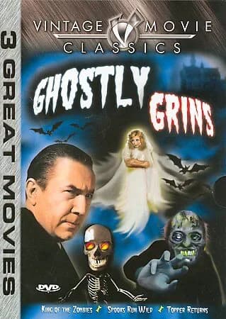Ghostly Grins: Topper Returns / Spooks Run Wild / King Of The Zombies
