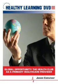 Global Opportunity: The Health Club As A Primary Healthcare Provider