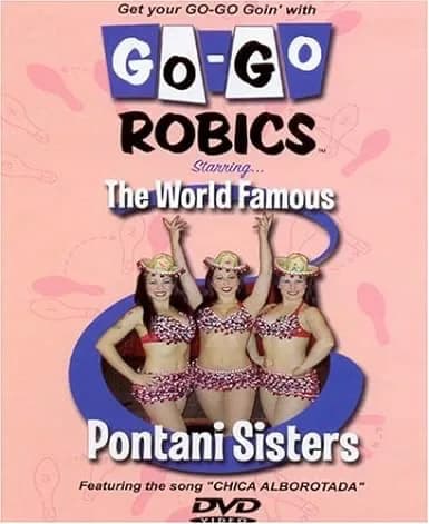 Go-Go Robics: Starring The World Famous Pontani Sisters