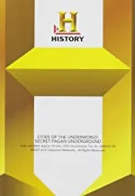 History Channel Presents: Cities Of The Underworld: Secret Pagan Underground