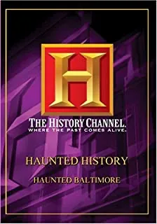 History Channel Presents: Haunted History: Haunted Baltimore
