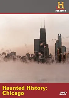 History Channel Presents: Haunted History: Haunted Chicago