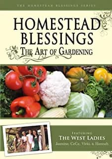 Homestead Blessings: The Art Of Gardening