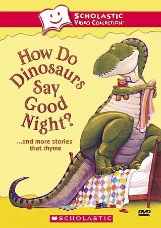 How Do Dinosaurs Say Goodnight & More Stories That Rhyme