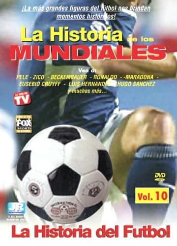 La Historia De Los Mundiales De Futbol, Vol. 10: La Historia Del Futbol