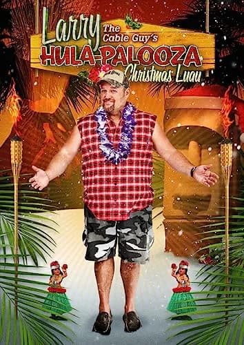 Larry The Cable Guy: Hula-Palooza Christmas Luau