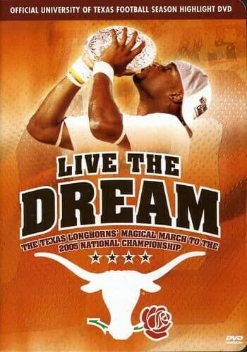 Live The Dream: The Texas Longhorns Magical March To The National Championship