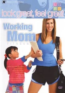 Look Great Feel Great: Working Mom's Fitness