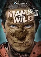 Man Vs. Wild: Top 25 Man Moments