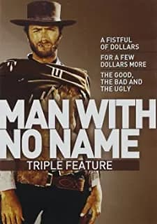 Man With No Name Triple Feature: A Fistful Of Dollars / For A Few Dollars More / The Good, The Bad And The Ugly
