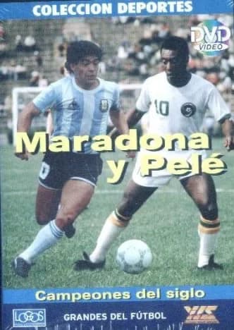 Maradona Y Pele: Champions Of The Century