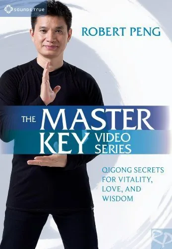 Master Key Video Series: Qigong Secrets For Vitality, Love, & Wisdom