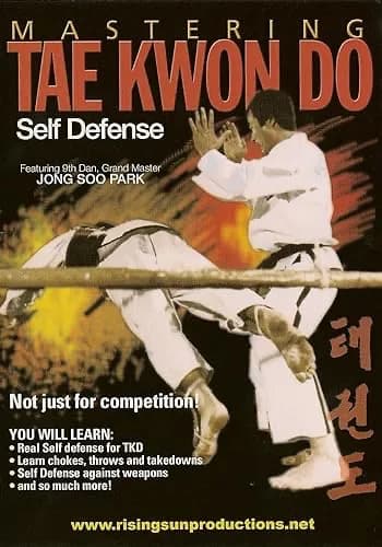 Mastering Tae Kwon Do: Self Defense