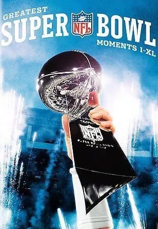 NFL Films: Greatest Super Bowl Moments I - XL