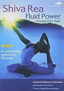 Shiva Rea: Fluid Power: Vinyasa Flow Yoga