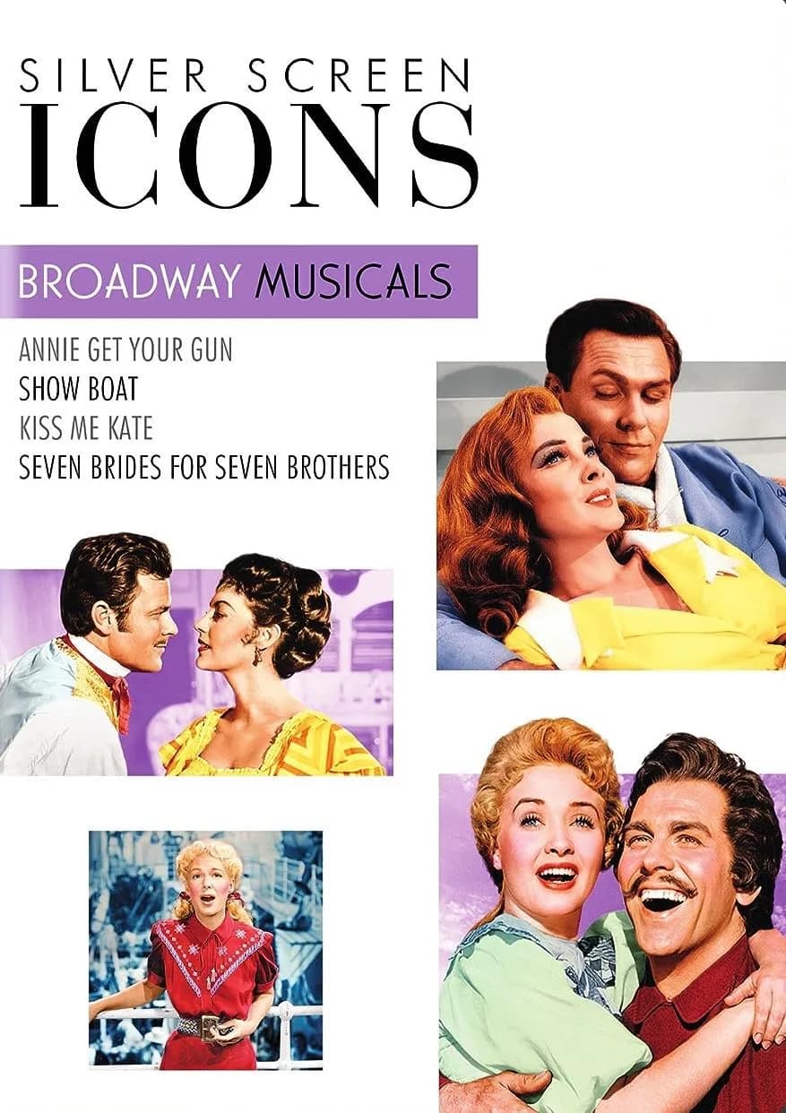 Silver Screen Icons: Broadway Musicals: Annie Get Your Gun / Show Boat / Kiss Me Kate / Seven Brides For Seven Brothers